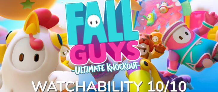 Fall Guys Watchability is a 10/10