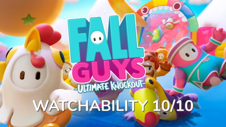 Fall Guys Watchability is a 10/10