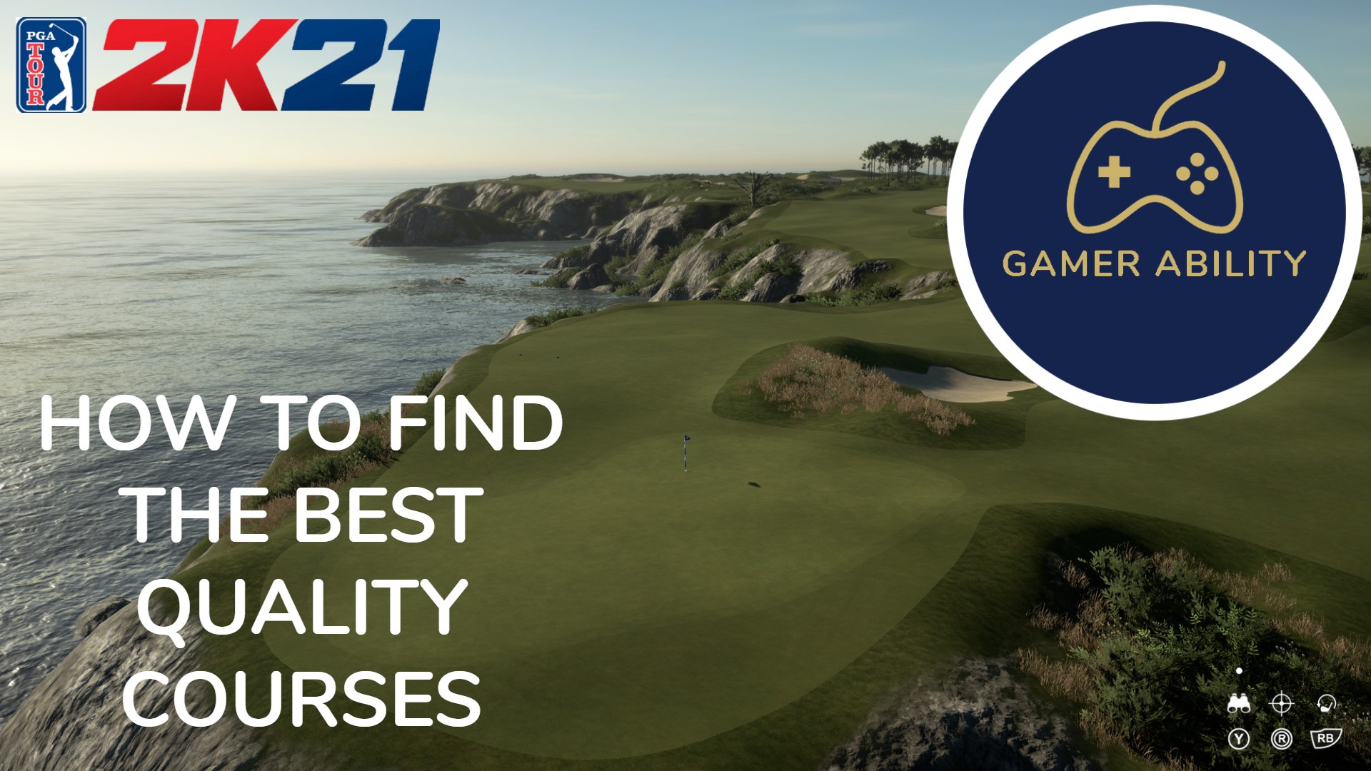 How to Find the Best Quality Courses in PGA TOUR 2K21 Gamer Ability