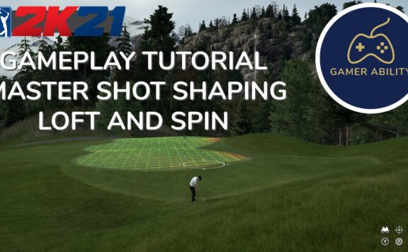 Gameplay tutorial master shot shaping loft and spin in PGA TOUR 2K21 Featured Image