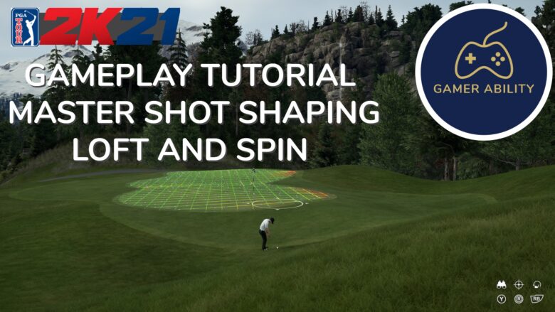 Gameplay tutorial master shot shaping loft and spin in PGA TOUR 2K21 Featured Image